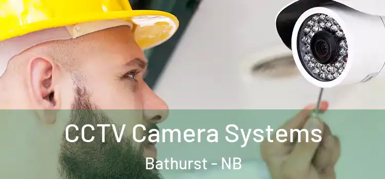 CCTV Camera Systems Bathurst - NB