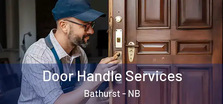  Door Handle Services Bathurst - NB