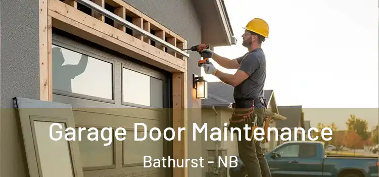 Garage Door Maintenance Bathurst - NB