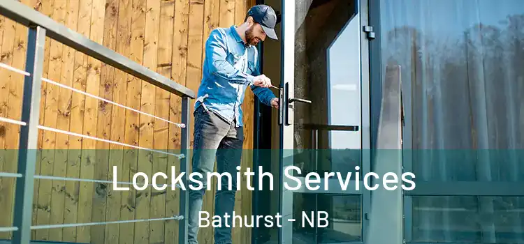 Locksmith Services Bathurst - NB