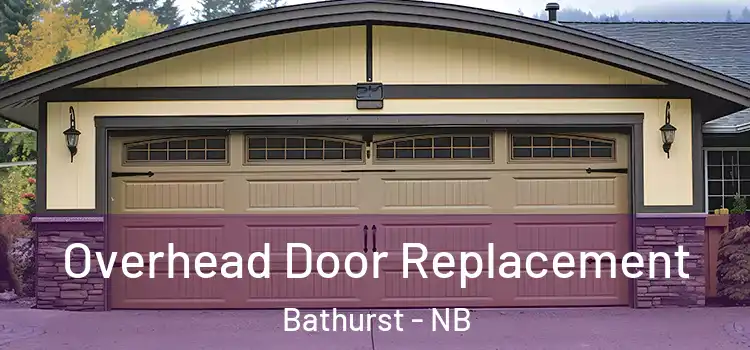  Overhead Door Replacement Bathurst - NB