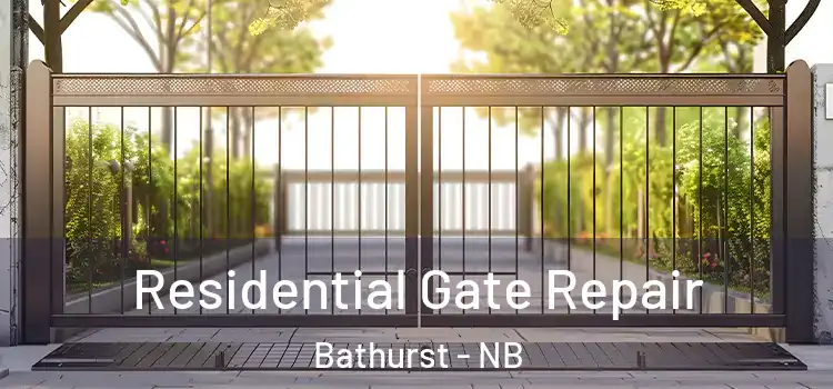 Residential Gate Repair Bathurst - NB