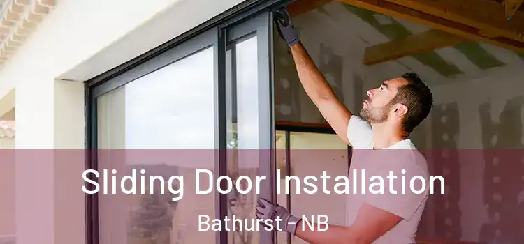 Sliding Door Installation Bathurst - NB