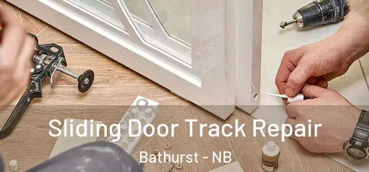 Sliding Door Track Repair Bathurst - NB
