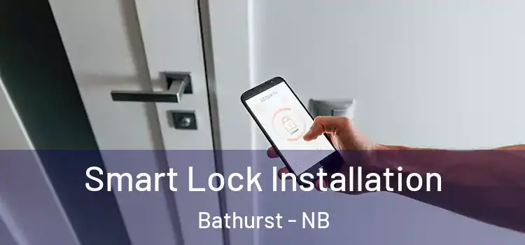  Smart Lock Installation Bathurst - NB